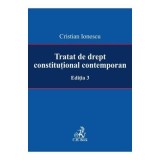 Tratat de drept constitutional contemporan Editia 3 - Cristian Ionescu