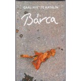 B&aacute;rca - Ga&aacute;l-Nyeste Katalin