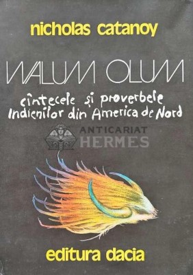 Walum Olum, cintecele si proverbele indienilor din America de Nord - 1981 - Nicholas Catanoy (XD106) foto
