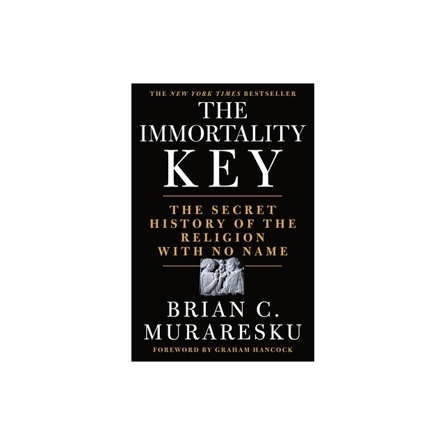 The Immortality Key: Uncovering the Secret History of the Religion with No Name