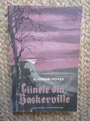 Cainele din Baskerville - Arthur Conan Doyle - 1957 - Colectia Cutezatorii - Editura Tineretului foto