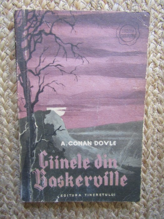 Cainele din Baskerville - Arthur Conan Doyle - 1957 - Colectia Cutezatorii - Editura Tineretului