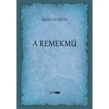 A remekmű - Ag&oacute;cs K&aacute;roly