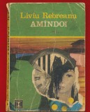 Liviu Rebreanu, "Amindoi" - Editura Eminescu -1971