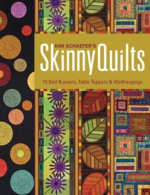 Kim Schaefer&amp;#039;s Skinny Quilts: 15 Bed Runners, Table Toppers &amp;amp; Wallhangings [With Pattern(s)] foto