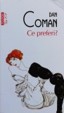 Cumpara ieftin Carte Ce preferi? Dan Coman, Editura Polirom, 2022, 220 pagini, Brosata, Literatura romaneasca