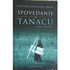 SPOVEDANIE LA TANACU-TATIANA NICULESCU BRAN