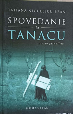 SPOVEDANIE LA TANACU-TATIANA NICULESCU BRAN foto