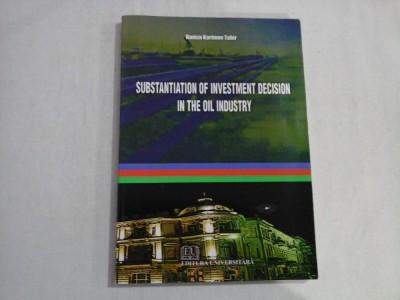 SUBSTANTIATION OF INVESTMENT DECISION IN THE OIL INDUSTRY - Hamza Karimov TAHIR foto