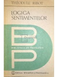 Theodule Ribot - Logica sentimentelor (editia 1988)