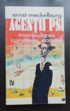 Agenții PSI. Manipularea conștiinței noastre - Ernst Meckelburg