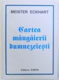 CARTEA MANGAIERII DUMNEZEIESTI de MEISTER ECKHART , 1995