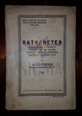 PARHON C. I. (Doctor), BATRANETEA (Sensibilitatea, Psihozele Varstei de Involutie, Dementa Senila), 1925, Iasi