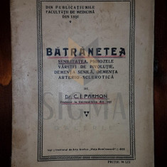 PARHON C. I. (Doctor), BATRANETEA (Sensibilitatea, Psihozele Varstei de Involutie, Dementa Senila), 1925, Iasi