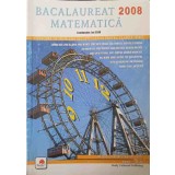 MATEMATICA BACALAUREAT 2008, CULEGERE DE PROBLEME RECAPITULATIVE PENTRU CLASELE IX-XII-ION SAVU SI COLAB.-319878