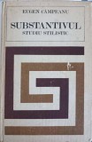 Substantivul. Studiu Stilistic - Eugen Campeanu, Editura Stiintifica 1974, Carte Limba Romana, Coperta Cartonata
