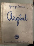 George Lesnea - Argint (1938) Editie Princeps, Cartea Romaneasca. Dedicatie Malaxa. Poezie Bibliofilie