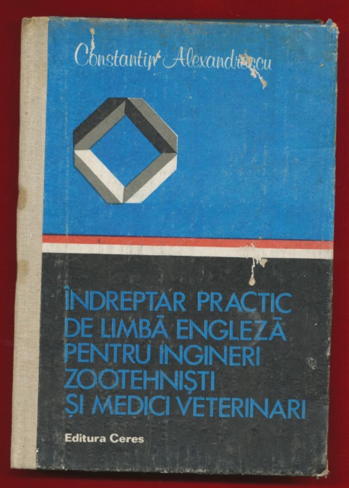 &quot;Indreptar practic de limba engleza pentru ingineri zootehnisti si veterinari&quot;