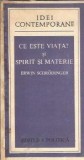 Ce este viata? Spirit si materie - Erwin Schrodinger