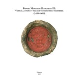 Vars&oacute;ban őrz&ouml;tt magyar vonatkoz&aacute;s&uacute; oklevelek (1439-1489) - T&oacute;th P&eacute;ter