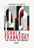 Școala de la Frankfurt &icirc;n fața istoriei - Paperback brosat - Meteor Press