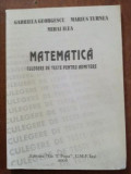 Matematica. Culegere de teste pentru admitere- Gabriela Georgescu, Marius Turnea