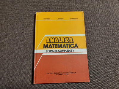 Analiza Matematica Functii Complexe - P.hamburg P.mocanu N.negoescu foto