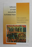 ISIHASM SI VIATA MONAHALA LA SCHITUL MARE MANIAVA DIN POCUTIA IN SECOLUL XVII - VIATA CUVIOSULUI IOV , TESTAMENTUL LUI TEODOSIE , REGULA SCHITULETULUI