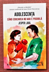 Adolescenta. Cand educarea nu mai e posibila. Ed. Univers, 2021 - Jesper Juul foto