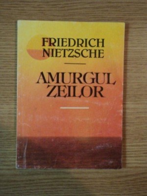 AMURGUL ZEILOR de FRIEDRICH NIETZSCHE , 1993 foto