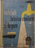 Instalatii tehnico-sanitare si de gaze. Manual pentru elevii scolilor tehnice de maistri. Anul II si III (coperta putin uzata)