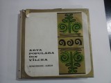 ARTA POPULARA DIN VALCEA - MONOGRAFIE - ALBUM - DR. GEORGETA STOICA, ELENA SECOSAN, DR. ION VLADUTIU, DR. PAUL PETRESCU