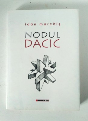 NODUL DACIC de IOAN MARCHIS , 2014 foto