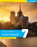 Cumpara ieftin Limba moderna 1. Limba franceza. Manual. Clasa a VII-a