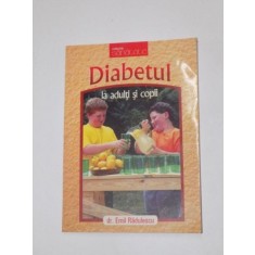 DIABETUL LA ADULTI SI COPII de EMIL RADULESCU 2006