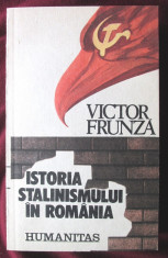 &amp;quot;ISTORIA STALINISMULUI IN ROMANIA&amp;quot;, Victor Frunza, 1990 foto