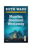 Moartea doamnei Westaway - Paperback brosat - Ruth Ware - Trei