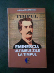 NICOLAE GEORGESCU - EMINESCU: ULTIMELE ZILE LA TIMPUL foto