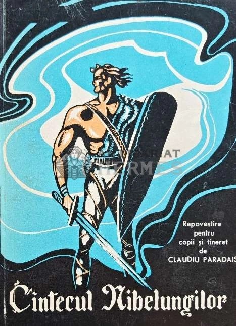 Cantecul nibelungilor - 1971 - Claudiu Paradais (M167)