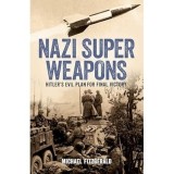 Cumpara ieftin Nazi Super Weapons Hitler's Evil Plan for Final Victory