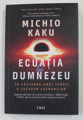 ECUATIA LUI DUMNEZEU , IN CAUTAREA UNEI TEORII A TUTUROR LUCRURILOR de MICHIO KAKU , 2022 foto