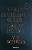 V. E. Schwab - Viata invizibila a lui Addie LaRue