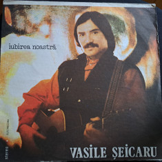Disc Vinil Vasile Șeicaru - Iubirea Noastră -Electrecord-EDE 03078