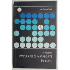 Populatie si natalitate in lume &ndash; Al. Pescaru