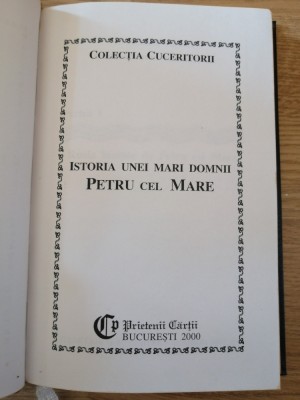 Constantin Ionescu-Boeru &amp;ndash; Petru cel Mare (editie de lux). 2000 foto