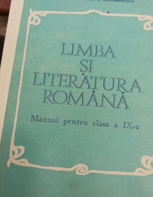 LIMBA SI LITERATURA ROMANA MANUAL PENTRU CLASA A IX A 1977/80 foto