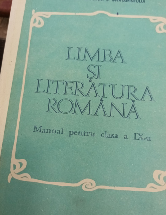 LIMBA SI LITERATURA ROMANA MANUAL PENTRU CLASA A IX A 1977/80