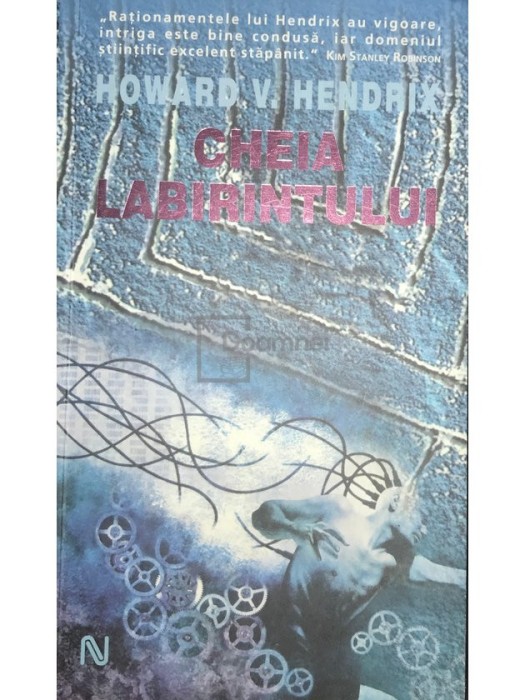 Howard V. Hendrix - Cheia labirintului (Editia: 2007)