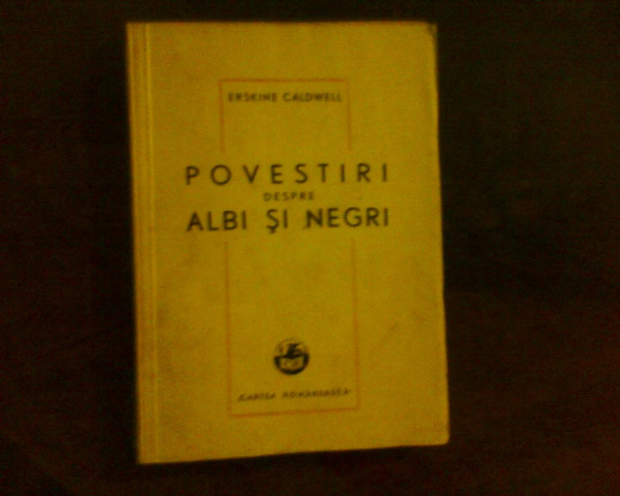 Erskine Caldwell Povestiri despre albi si negri. Nuvele alese