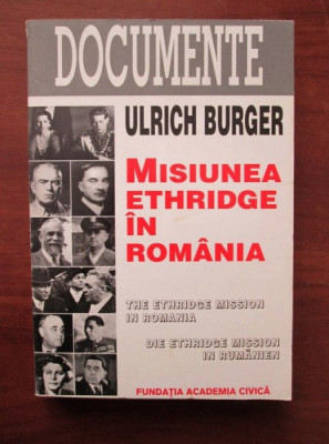 Misiunea Ethridge in Romania- Ulrich Burger foto